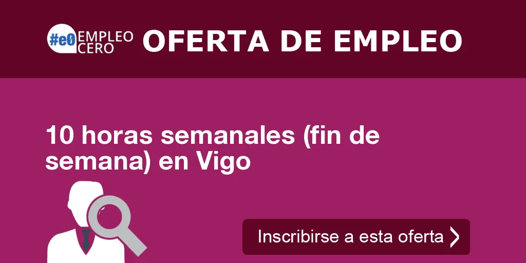 10 horas semanales (fin de semana) en Vigo