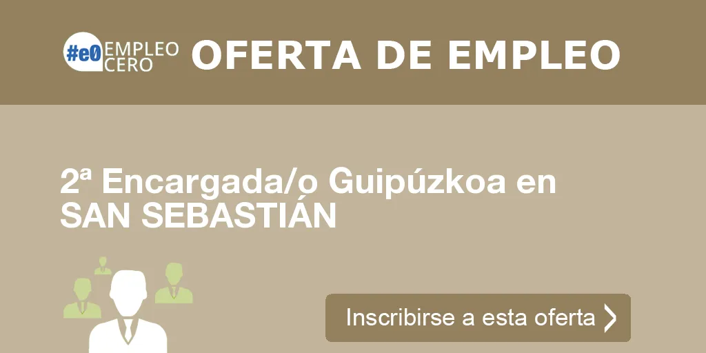 2ª Encargada/o Guipúzkoa en SAN SEBASTIÁN