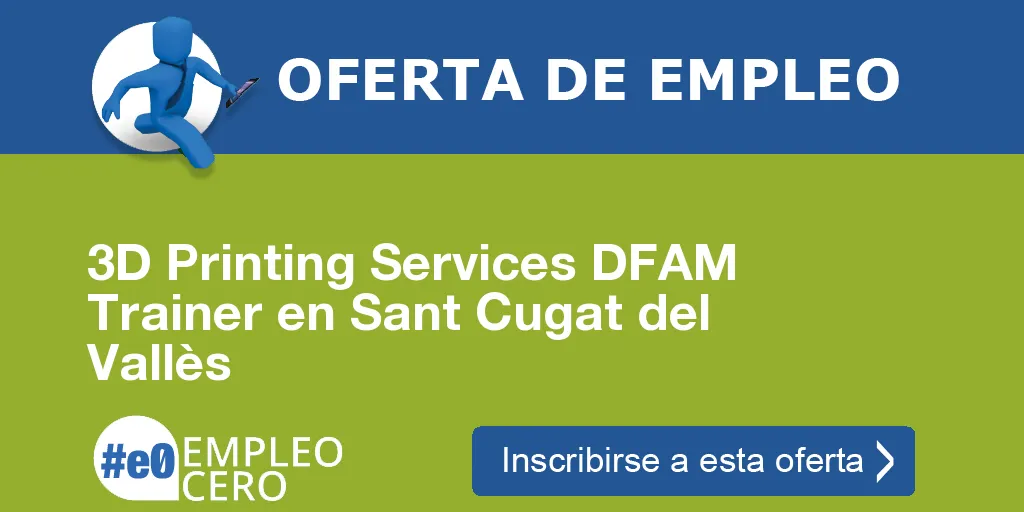 3D Printing Services DFAM Trainer en Sant Cugat del Vallès