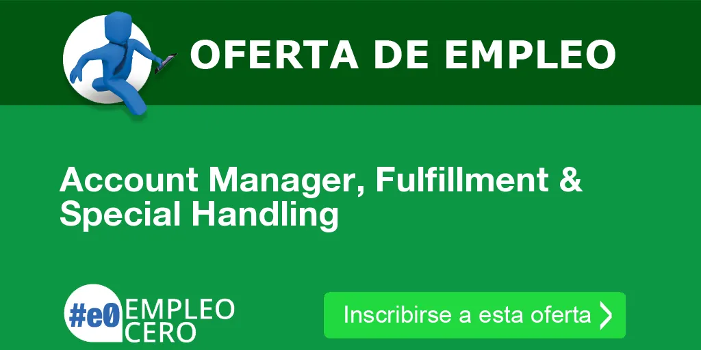 Account Manager, Fulfillment & Special Handling