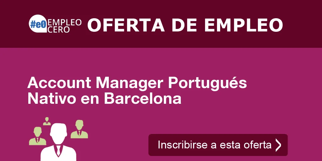 Account Manager Portugués Nativo en Barcelona