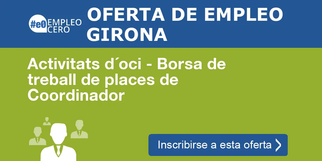 Activitats d´oci - Borsa de treball de places de Coordinador