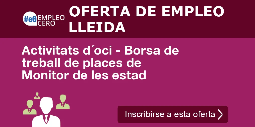 Activitats d´oci - Borsa de treball de places de Monitor de les estad