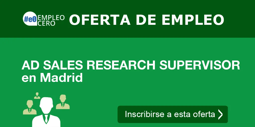 AD SALES RESEARCH SUPERVISOR en Madrid