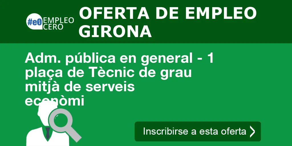 Adm. pública en general - 1 plaça de Tècnic de grau mitjà de serveis econòmi