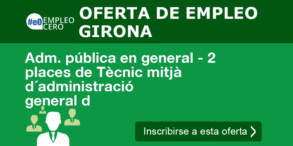 Adm. pública en general - 2 places de Tècnic mitjà d´administració general d