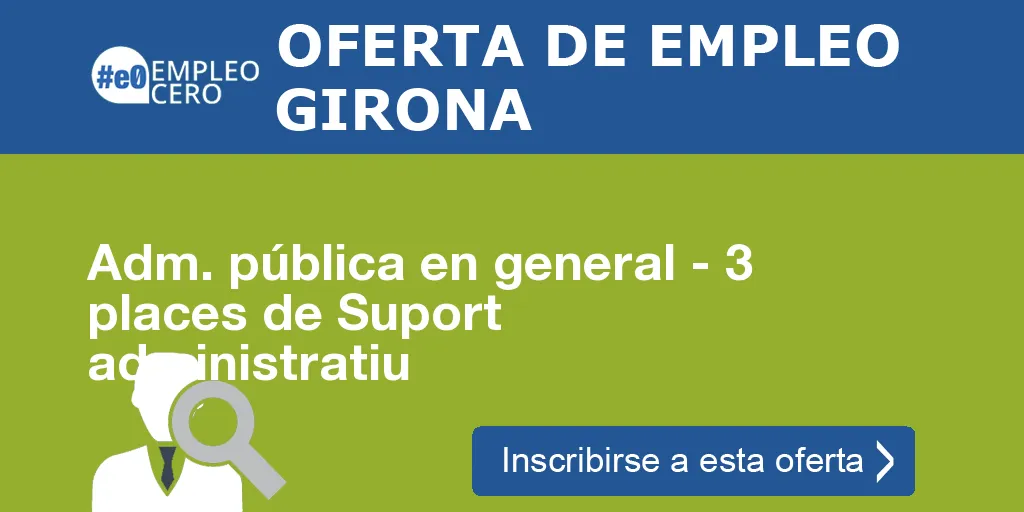 Adm. pública en general - 3 places de Suport administratiu