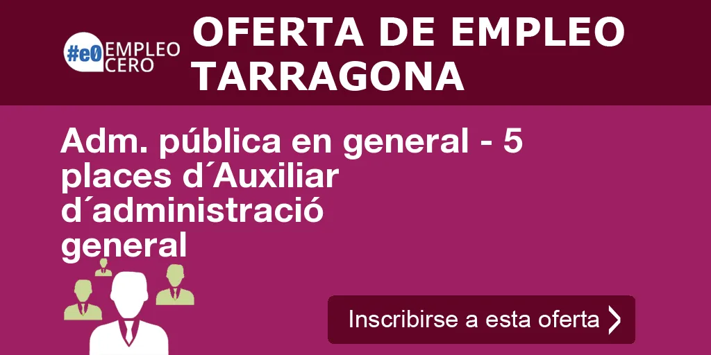 Adm. pública en general - 5 places d´Auxiliar d´administració general