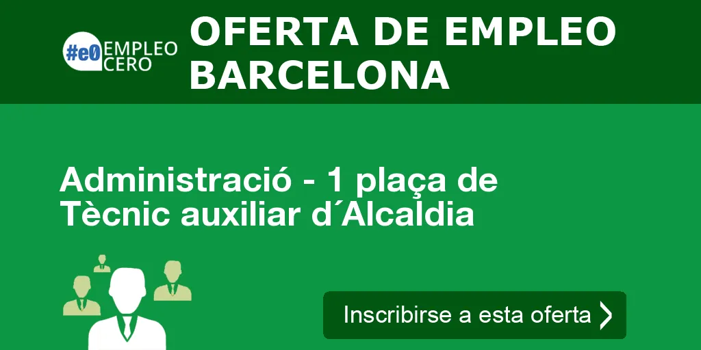 Administració - 1 plaça de Tècnic auxiliar d´Alcaldia