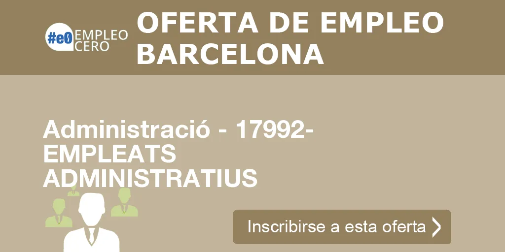 Administració - 17992- EMPLEATS ADMINISTRATIUS