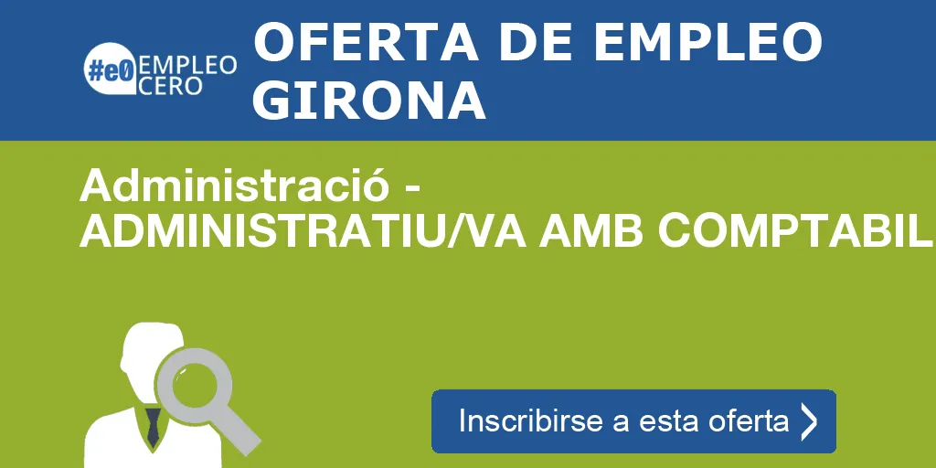 Administració - ADMINISTRATIU/VA AMB COMPTABILITAT PER SUBSTITUCIÓ