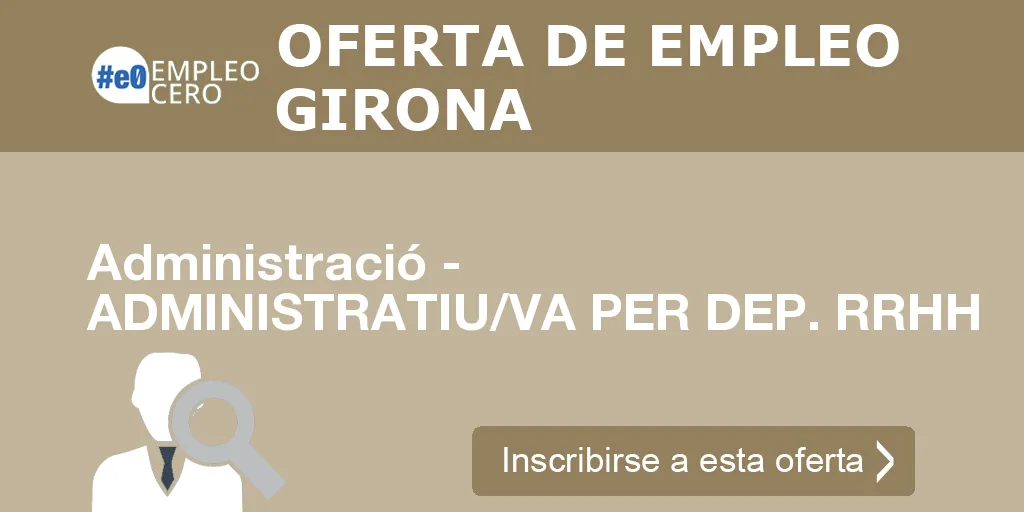 Administració - ADMINISTRATIU/VA PER DEP. RRHH