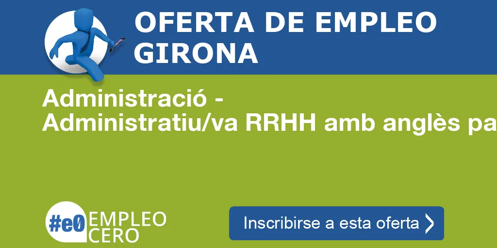 Administració - Administratiu/va RRHH amb anglès parlat - la Garro