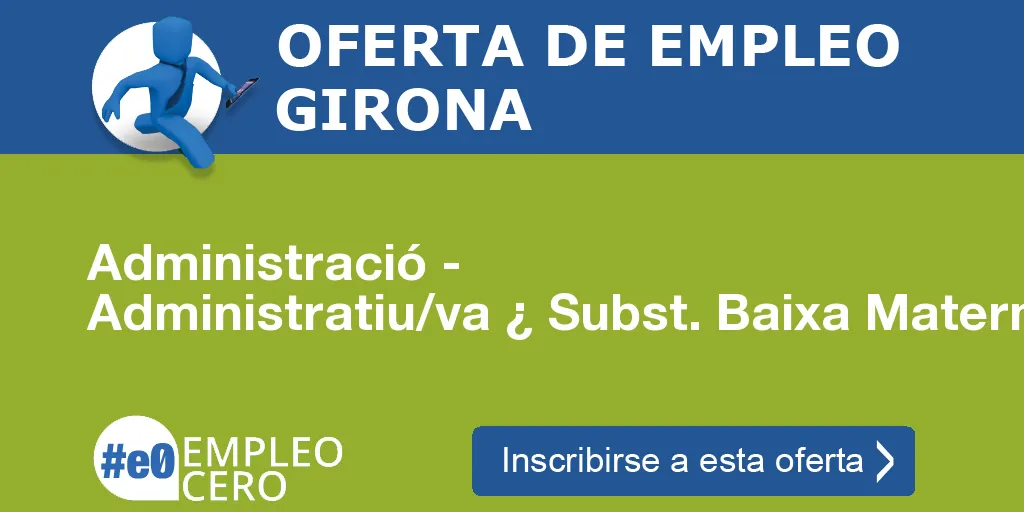 Administració - Administratiu/va ¿ Subst. Baixa Maternal