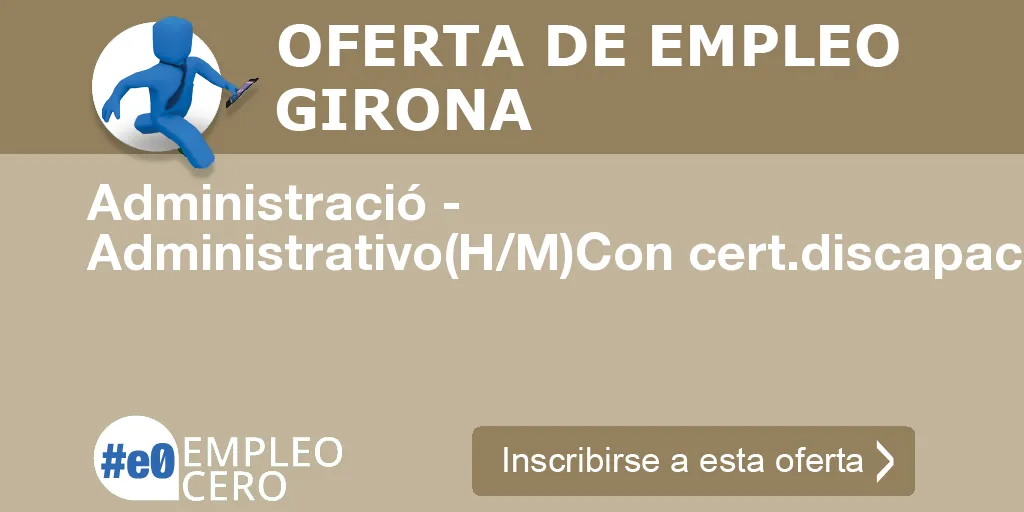 Administració - Administrativo(H/M)Con cert.discapacidad + francés