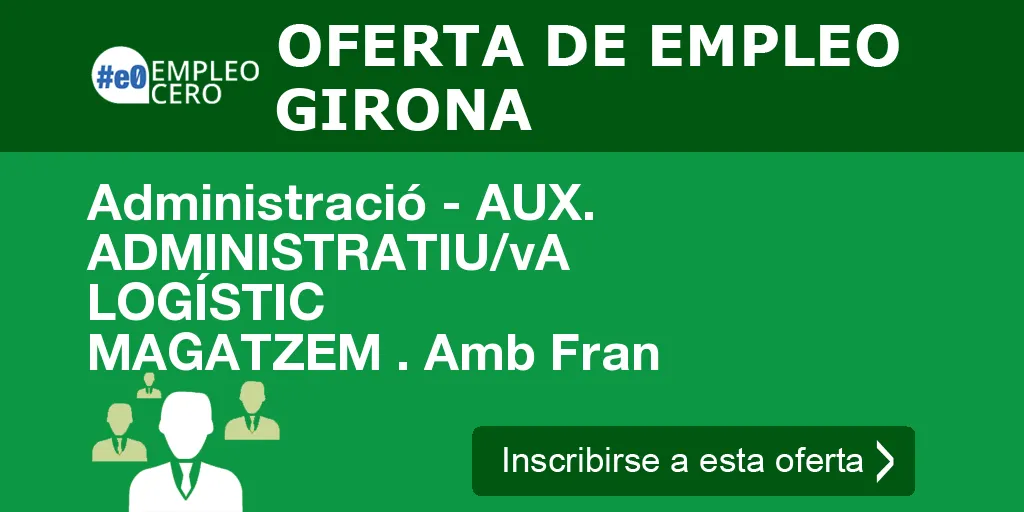 Administració - AUX. ADMINISTRATIU/vA LOGÍSTIC MAGATZEM . Amb Fran