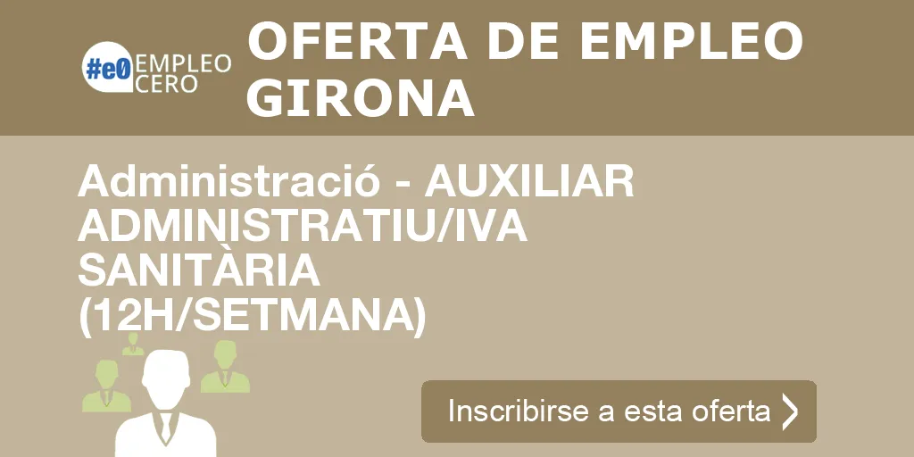 Administració - AUXILIAR ADMINISTRATIU/IVA SANITÀRIA (12H/SETMANA)