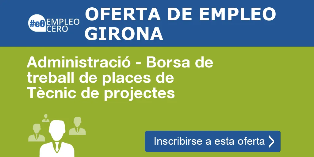 Administració - Borsa de treball de places de Tècnic de projectes