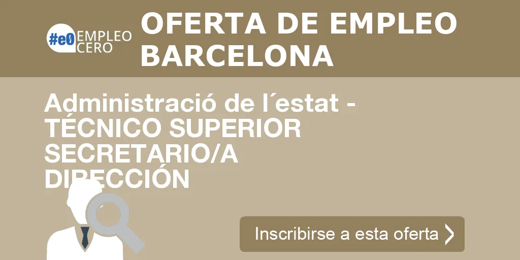 Administració de l´estat - TÉCNICO SUPERIOR SECRETARIO/A DIRECCIÓN