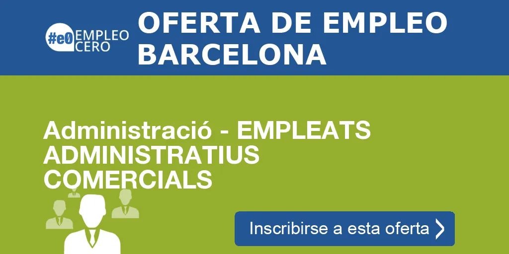 Administració - EMPLEATS ADMINISTRATIUS COMERCIALS