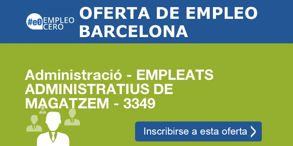 Administració - EMPLEATS ADMINISTRATIUS DE MAGATZEM - 3349