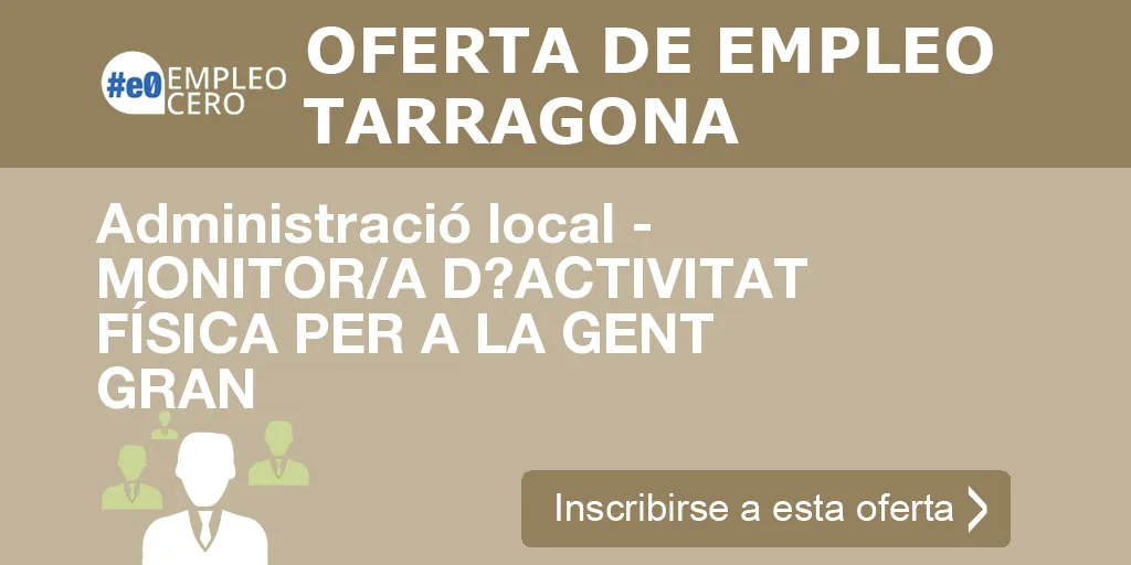 Administració local - MONITOR/A D?ACTIVITAT FÍSICA PER A LA GENT GRAN