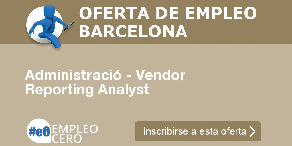 Administració - Vendor Reporting Analyst