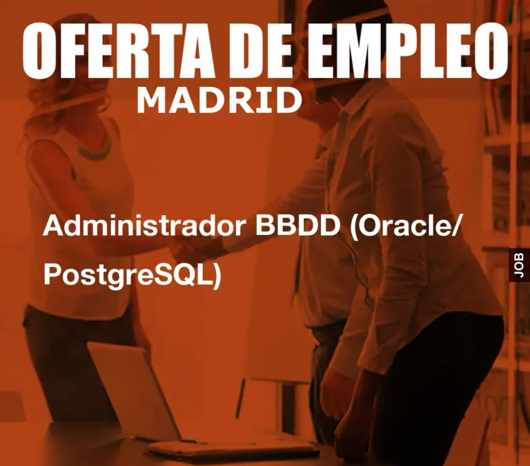 Administrador BBDD (Oracle/ PostgreSQL)