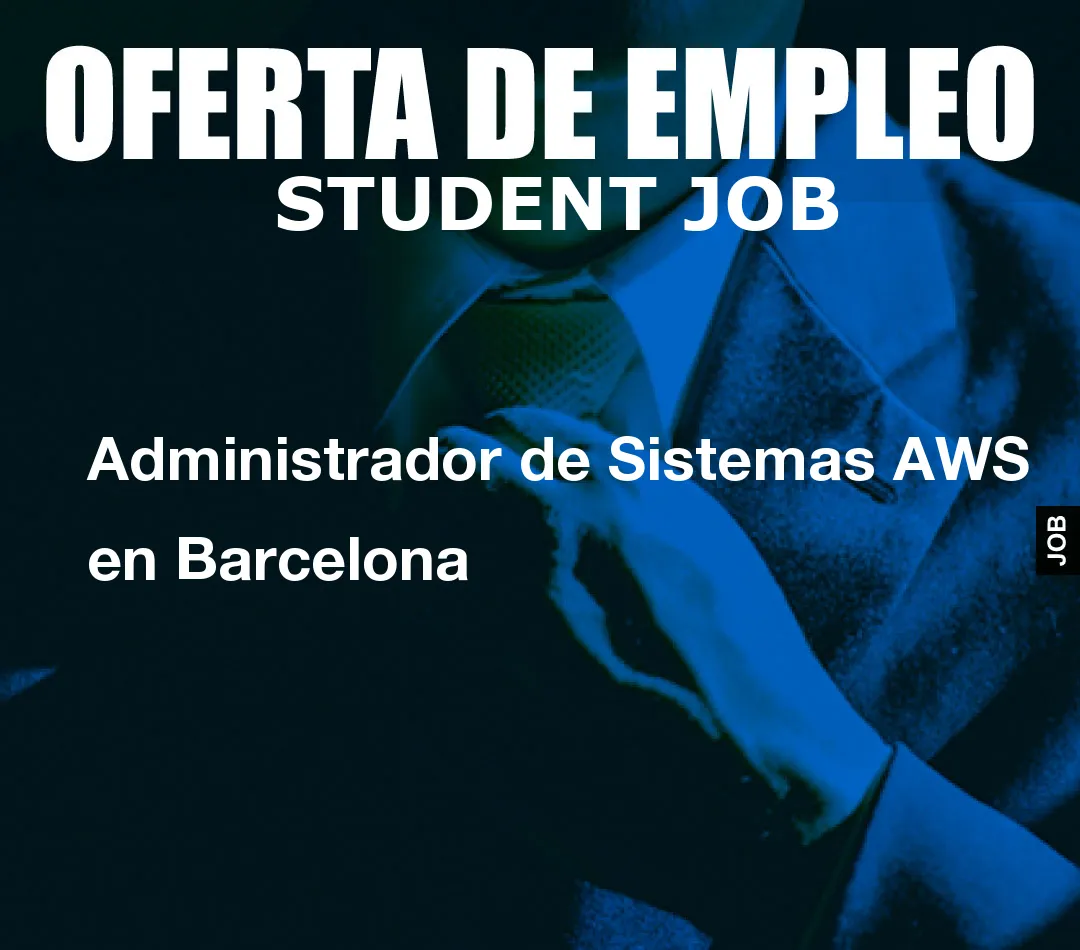 Administrador de Sistemas AWS en Barcelona