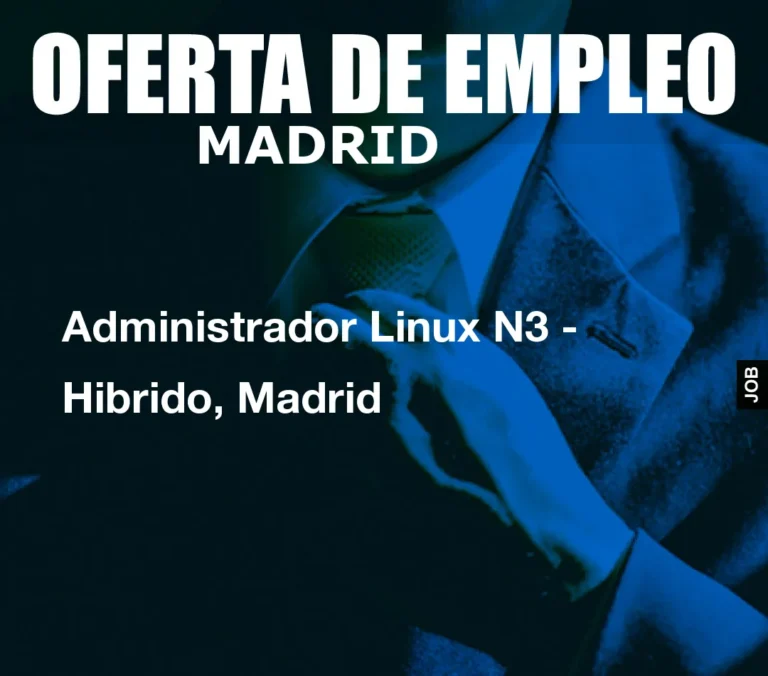 Administrador Linux N3 – Hibrido, Madrid