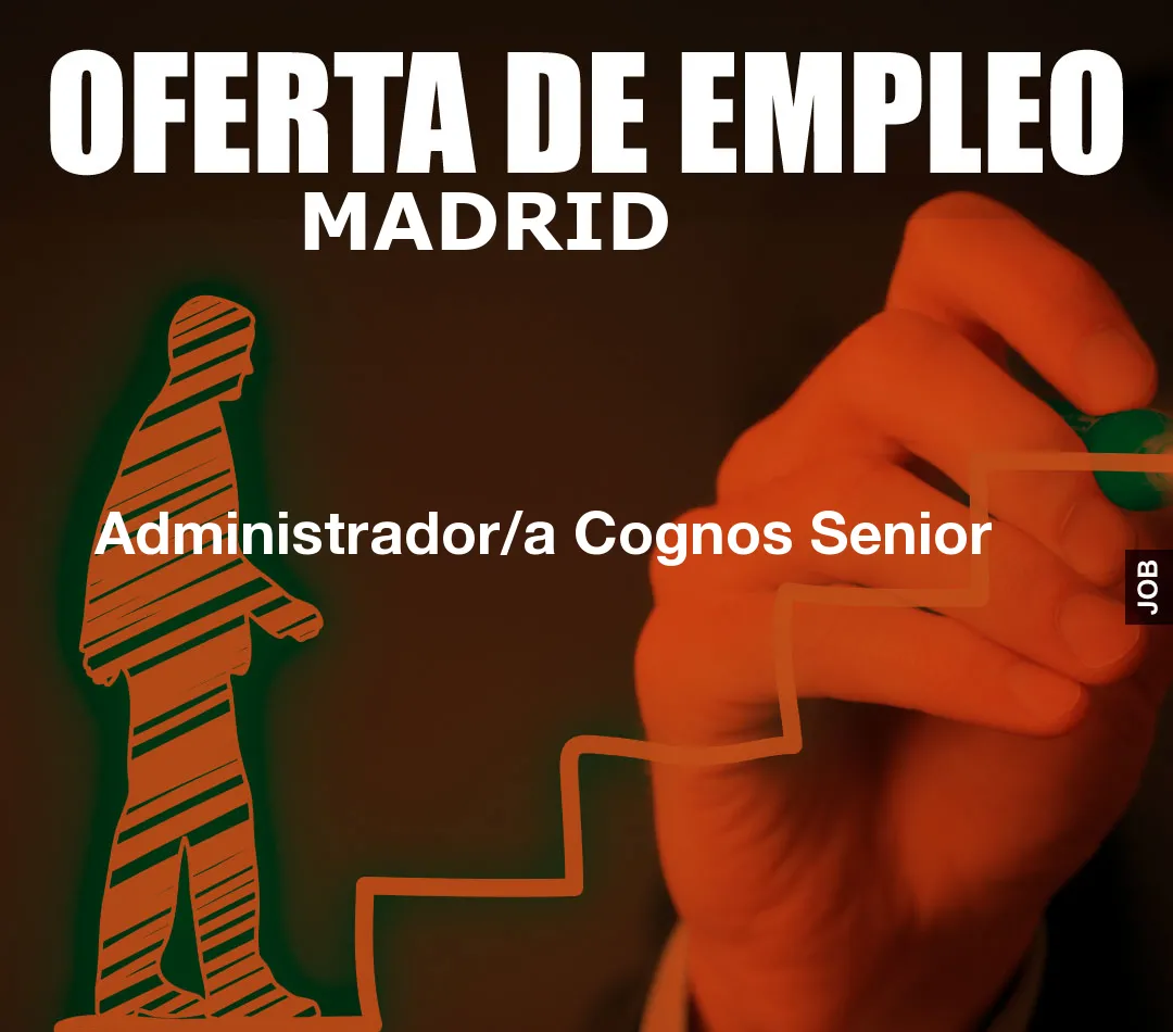 Administrador/a Cognos Senior