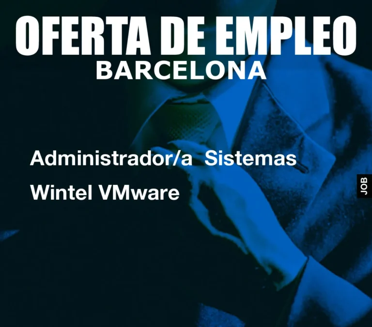 Administrador/a  Sistemas Wintel VMware