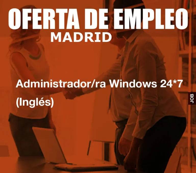 Administrador/ra Windows 24*7 (Ingl?s)