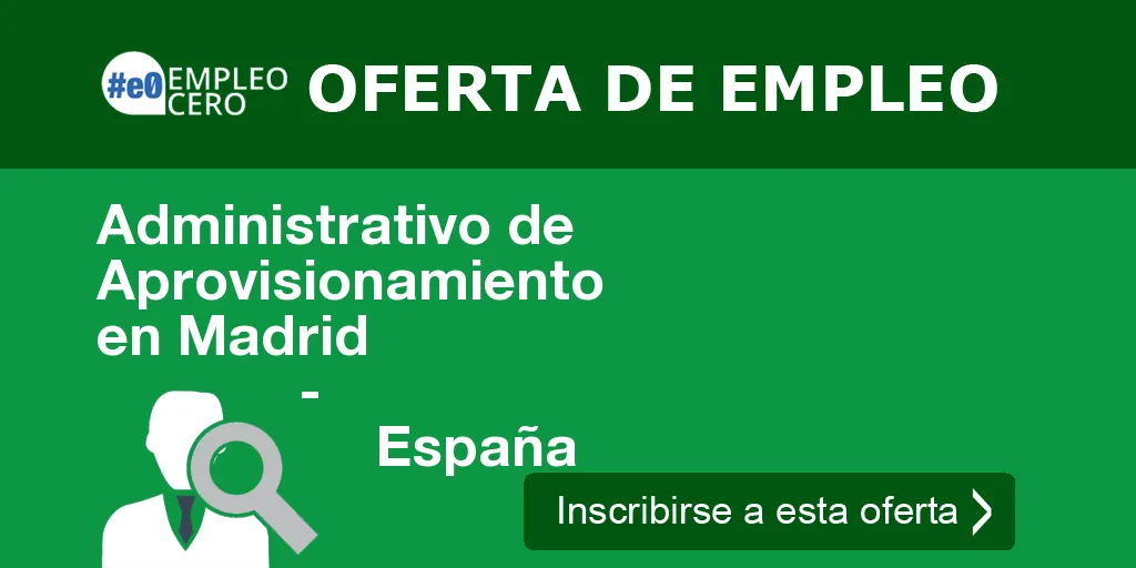 Administrativo de Aprovisionamiento en Madrid
                    -
                    España