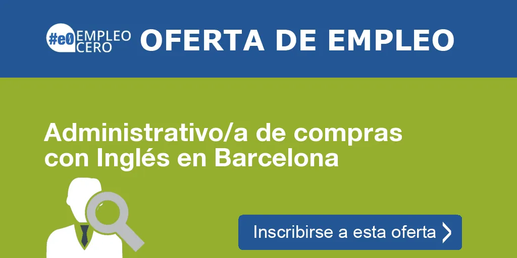 Administrativo/a de compras con Inglés en Barcelona