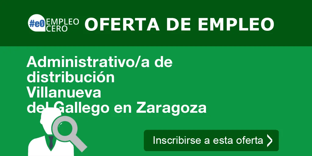 Administrativo/a de distribución Villanueva del Gallego en Zaragoza