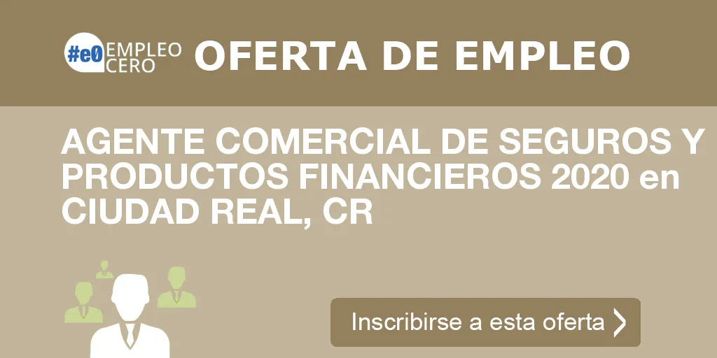 AGENTE COMERCIAL DE SEGUROS Y PRODUCTOS FINANCIEROS 2020 en CIUDAD REAL, CR