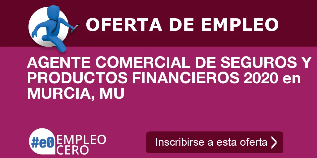 AGENTE COMERCIAL DE SEGUROS Y PRODUCTOS FINANCIEROS 2020 en MURCIA, MU