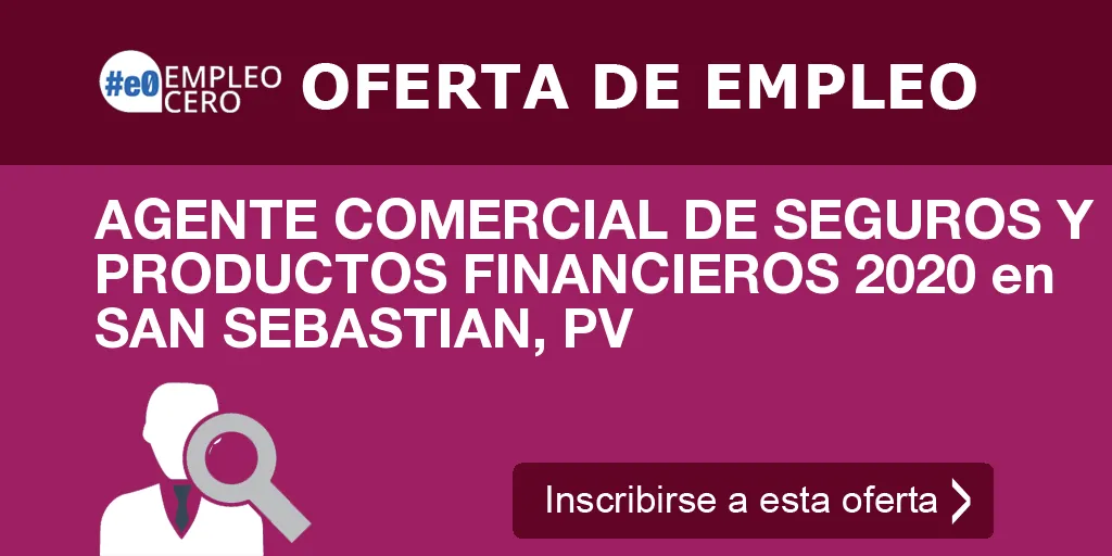 AGENTE COMERCIAL DE SEGUROS Y PRODUCTOS FINANCIEROS 2020 en SAN SEBASTIAN, PV