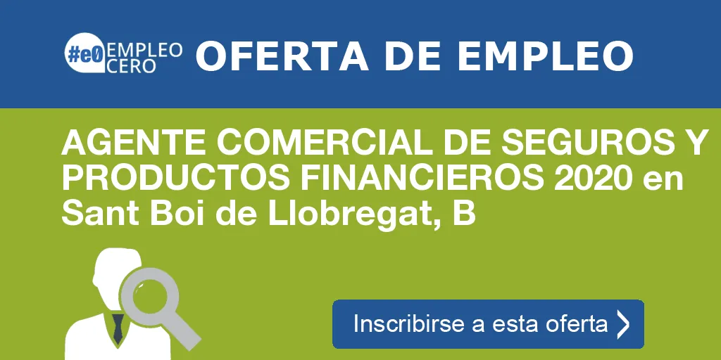 AGENTE COMERCIAL DE SEGUROS Y PRODUCTOS FINANCIEROS 2020 en Sant Boi de Llobregat, B