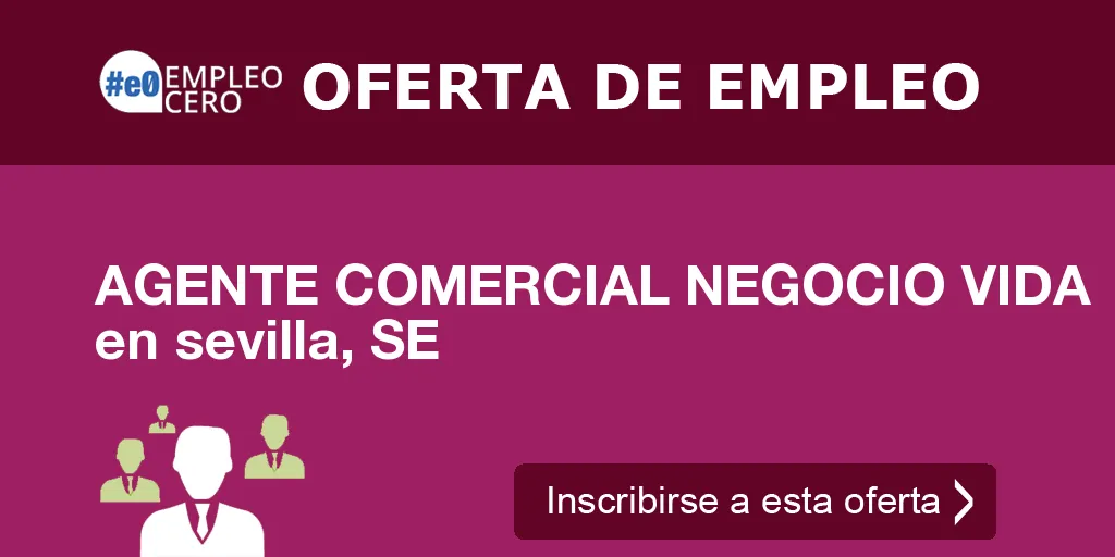 AGENTE COMERCIAL NEGOCIO VIDA en sevilla, SE