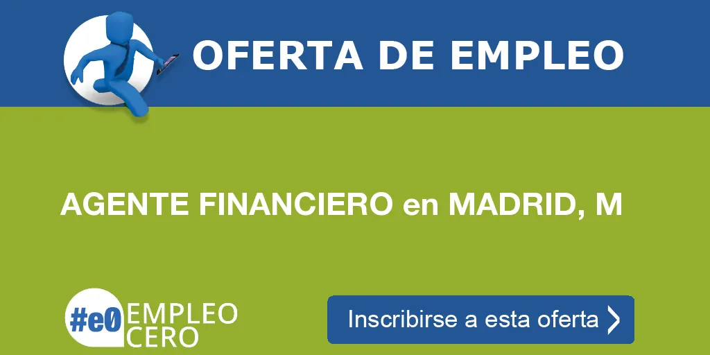 AGENTE FINANCIERO en MADRID, M