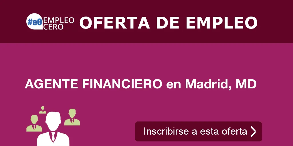 AGENTE FINANCIERO en Madrid, MD