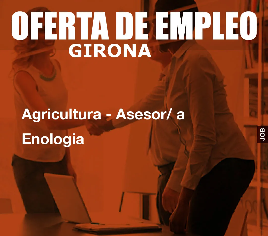 Agricultura – Asesor/ a Enologia