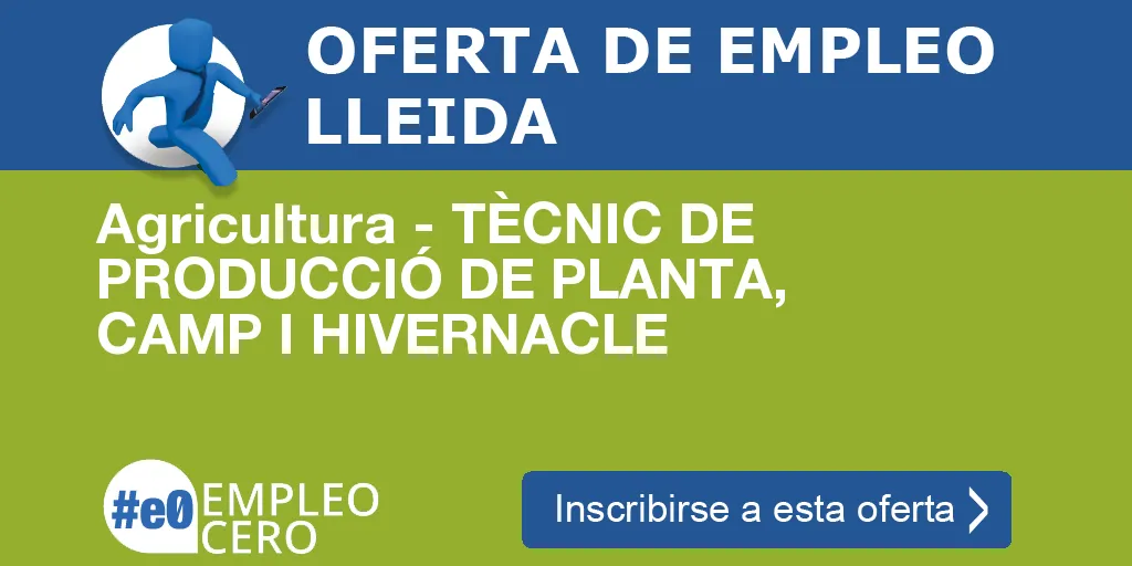 Agricultura - TÈCNIC DE PRODUCCIÓ DE PLANTA, CAMP I HIVERNACLE