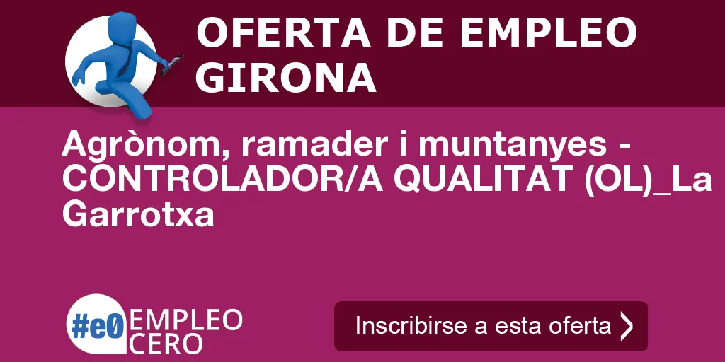 Agrònom, ramader i muntanyes - CONTROLADOR/A QUALITAT (OL)_La Garrotxa