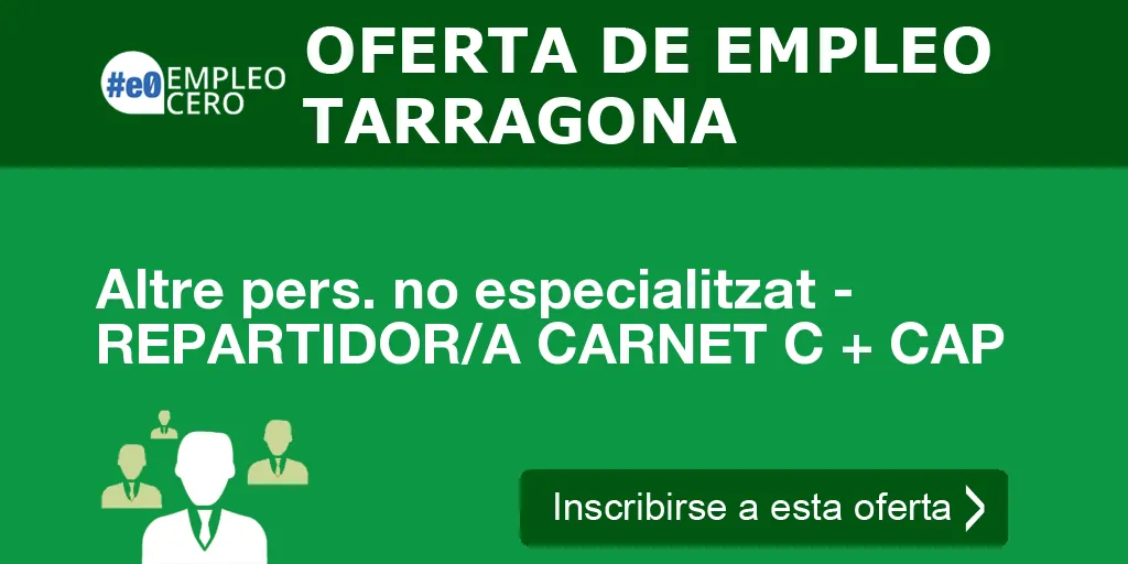 Altre pers. no especialitzat - REPARTIDOR/A CARNET C + CAP