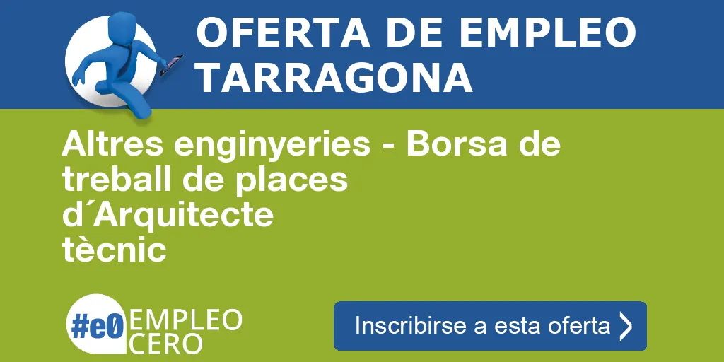 Altres enginyeries - Borsa de treball de places d´Arquitecte tècnic