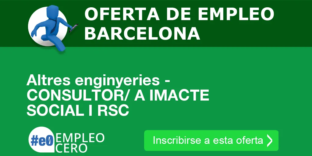 Altres enginyeries - CONSULTOR/ A IMACTE SOCIAL I RSC