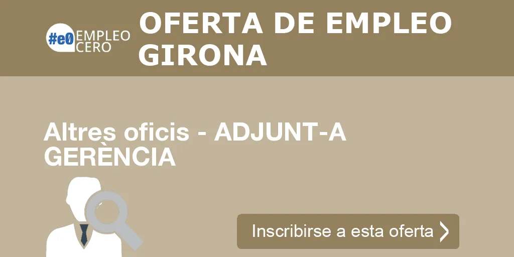 Altres oficis - ADJUNT-A  GERÈNCIA